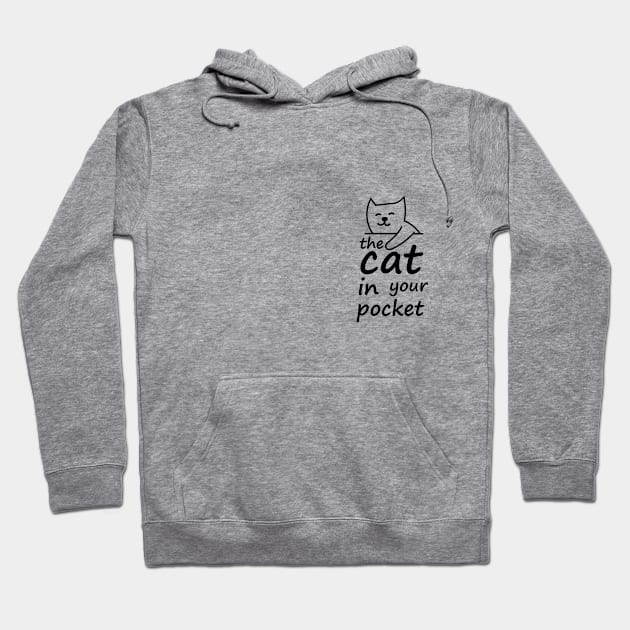 the cat in your pocket Hoodie by Everyone has one's own path